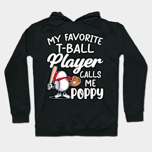 My Favorite T Ball Player Calls Me Poppy Father's Day Hoodie